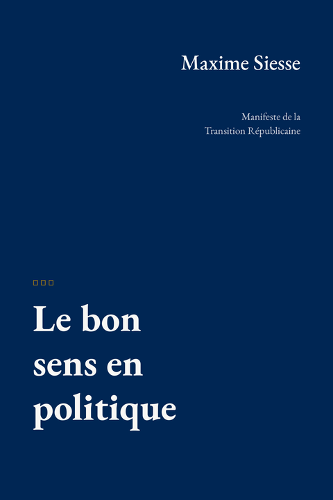 Couverture du livre Le bon sens en politique par Maxime Siesse